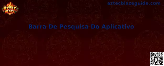 Barra De Pesquisa Do Aplicativo Aztec Blaze