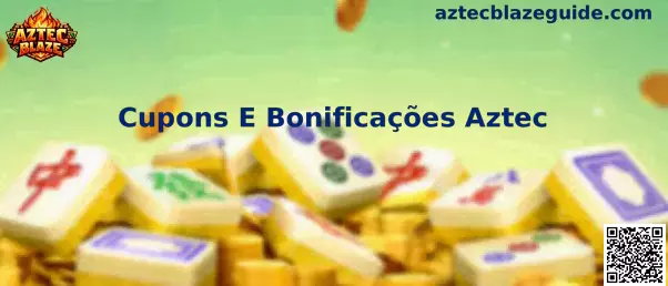 Cupons E Bonificações Aztec