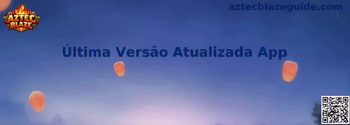Última Versão Atualizada App Aztec Blaze