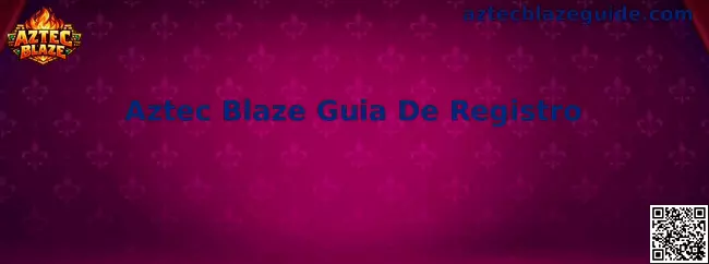 Aztec Blaze Guia De Registro Banner Principal