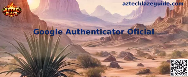 Google Authenticator Oficial para Aztec Blaze