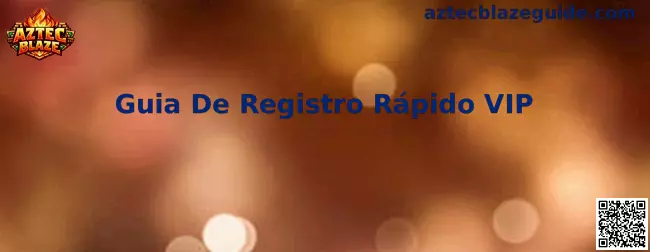 Guia De Registro Rápido VIP Aztec Blaze