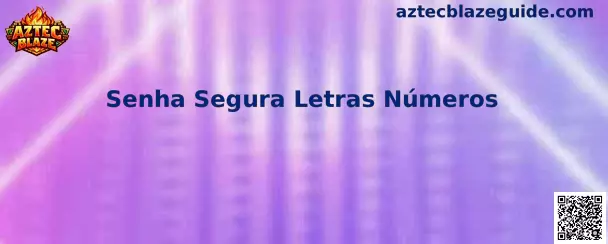 Senha Segura Letras Números Aztec Blaze