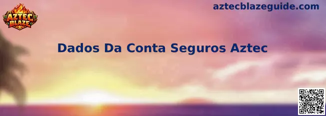 Dados Da Conta Seguros Aztec