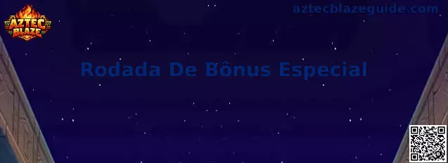 Rodada De Bônus Especial en Aztec Blaze