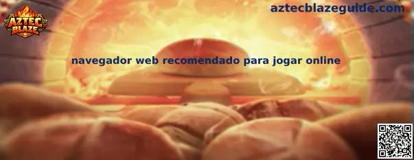 Navegador web recomendado para jogar online Aztec Blaze